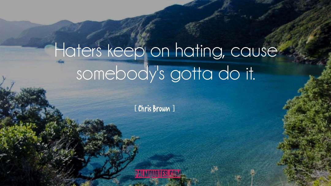 Haters quotes by Chris Brown
