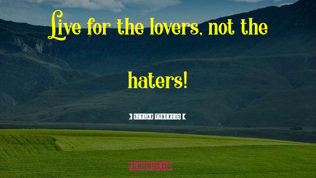 Haters Sucessful quotes by Scylar Tyberius