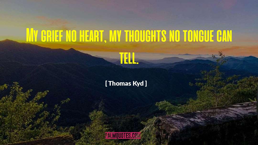 Haters Thoughts quotes by Thomas Kyd