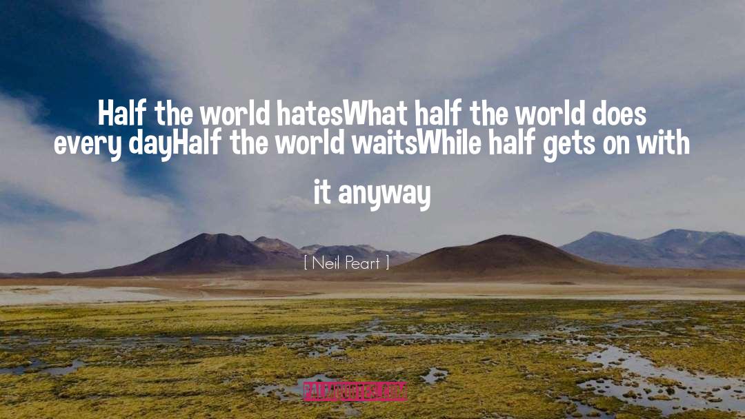 Hates quotes by Neil Peart