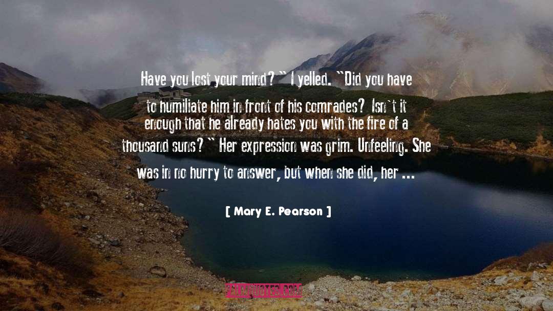Hates quotes by Mary E. Pearson