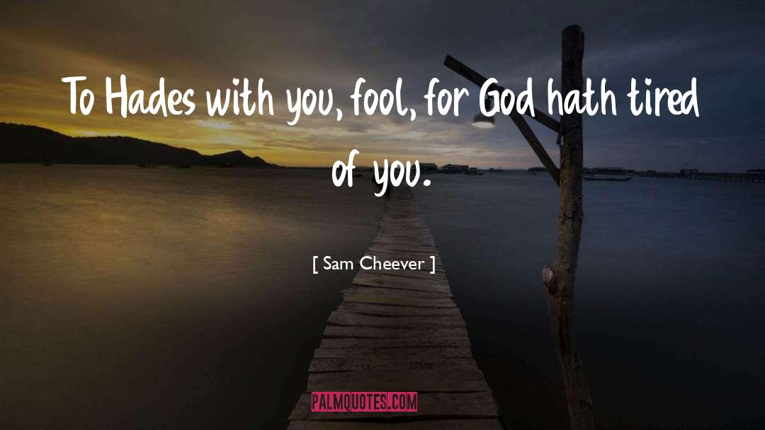 Hath quotes by Sam Cheever