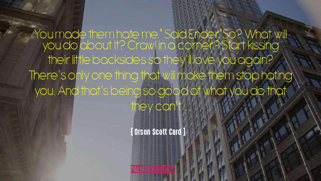 Hating Love And Relationships quotes by Orson Scott Card