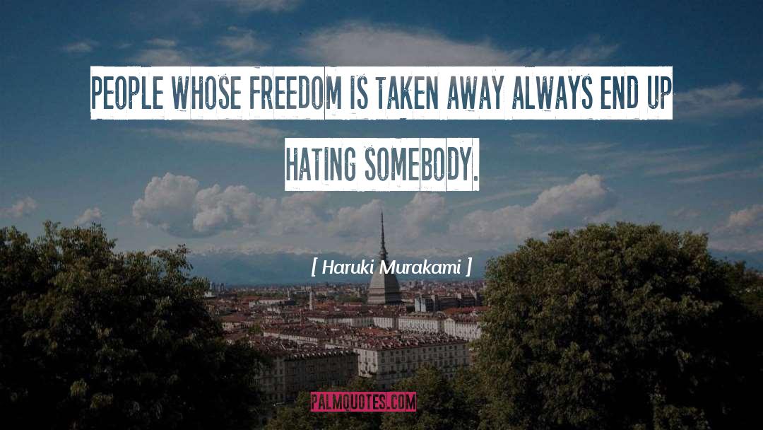 Hating Me quotes by Haruki Murakami