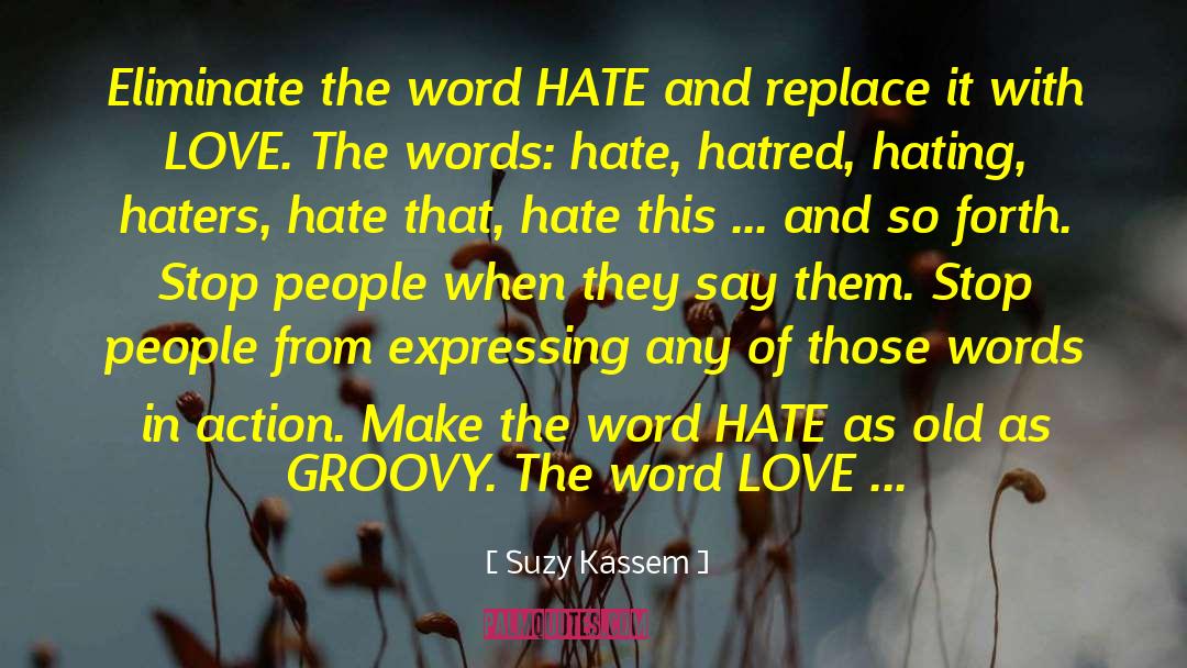 Hating Me quotes by Suzy Kassem