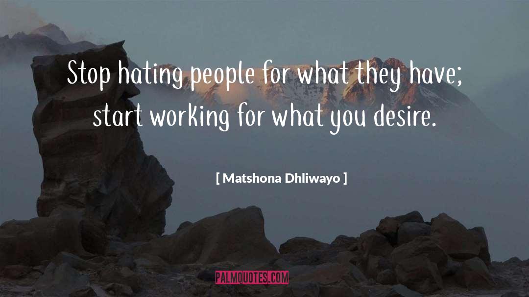 Hating Me quotes by Matshona Dhliwayo