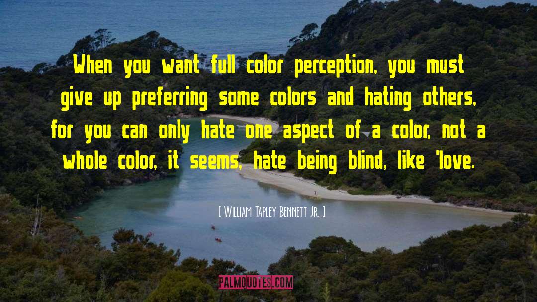 Hating Others quotes by William Tapley Bennett Jr.