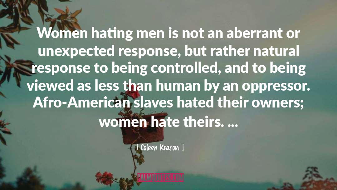 Hating quotes by Coleen Kearon