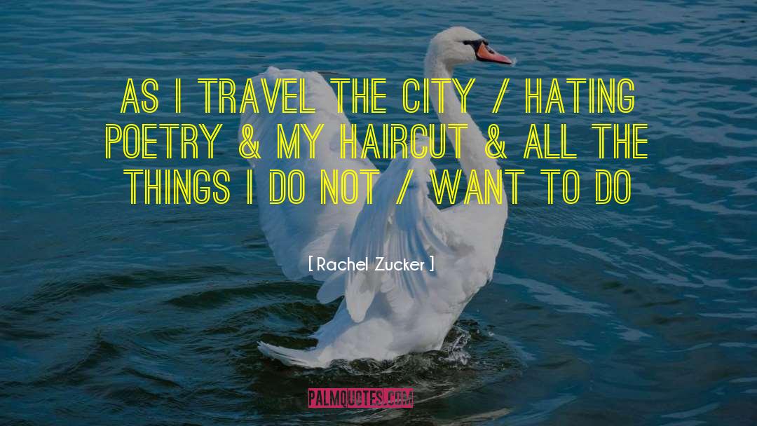 Hating quotes by Rachel Zucker