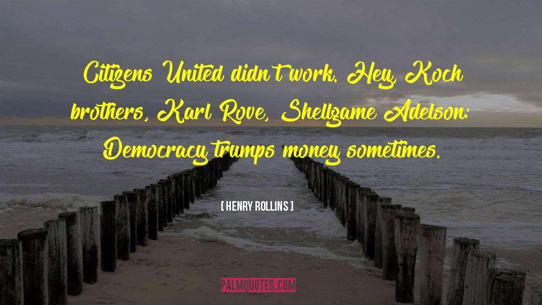 Hating Trump Memes quotes by Henry Rollins