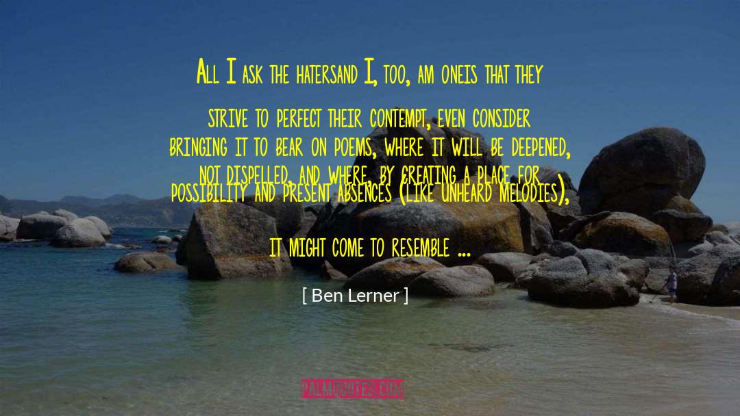 Hatred And Imagination quotes by Ben Lerner