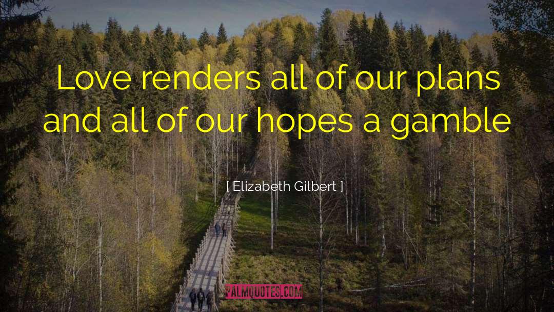 Hatred And Love quotes by Elizabeth Gilbert