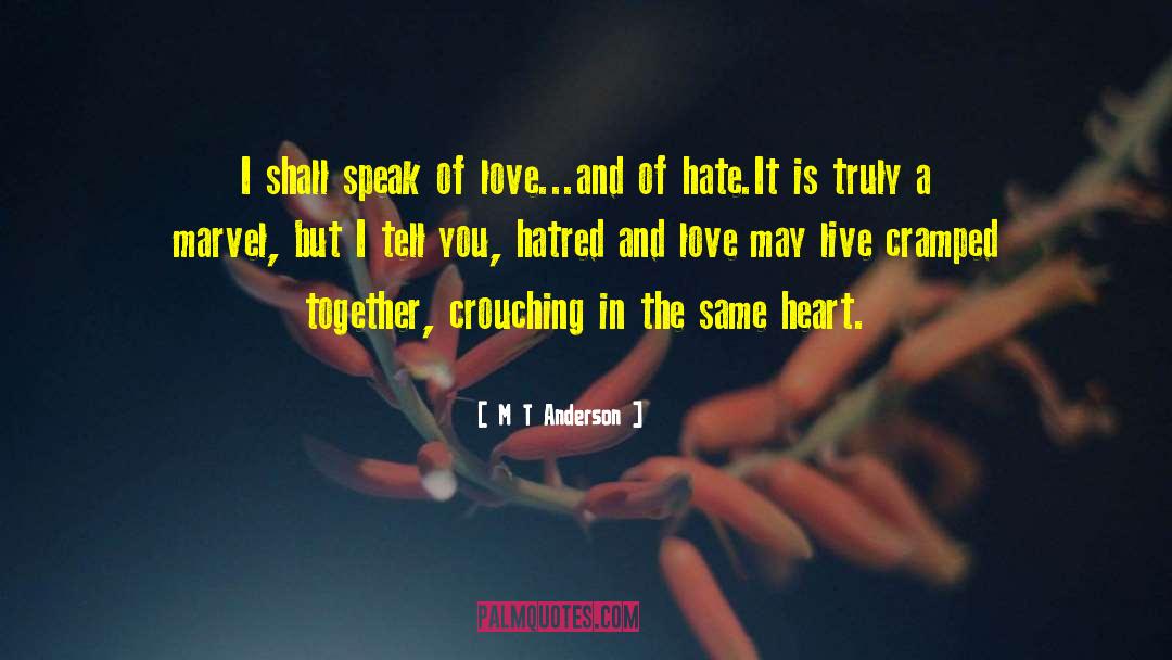 Hatred And Love quotes by M T Anderson