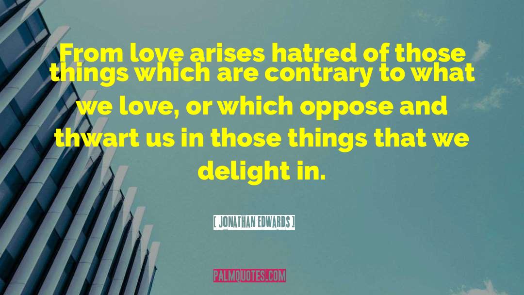 Hatred Of Others quotes by Jonathan Edwards