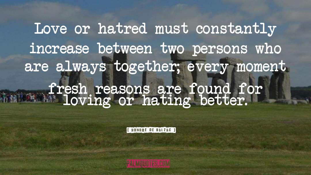 Hatred quotes by Honore De Balzac