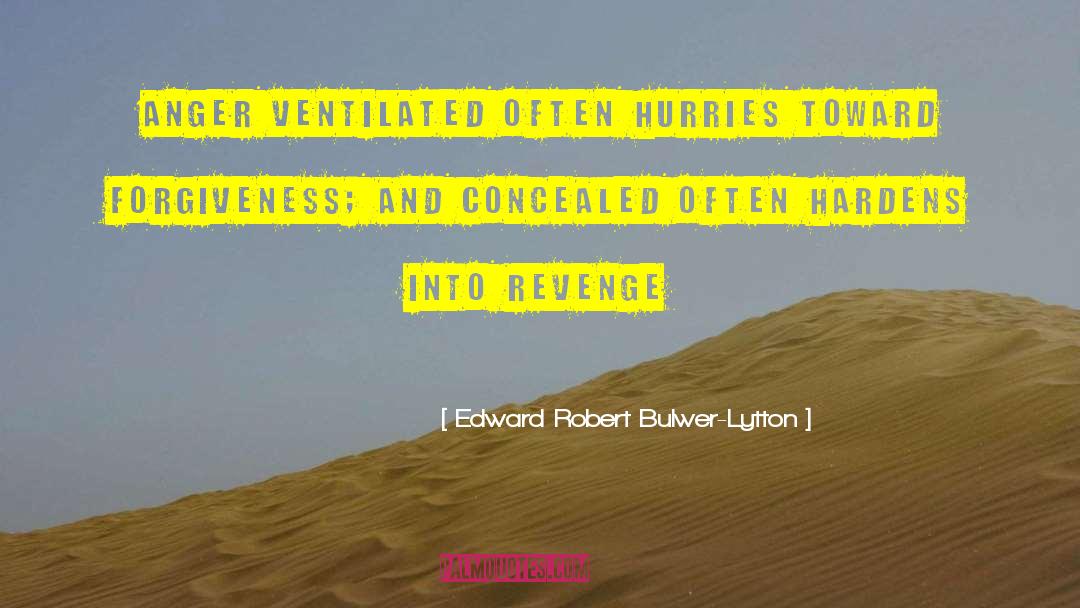 Hatred Revenge Anger Righteous quotes by Edward Robert Bulwer-Lytton