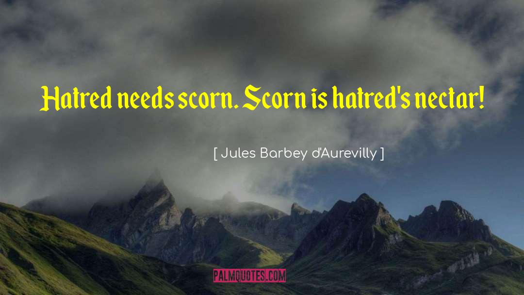 Hatreds quotes by Jules Barbey D'Aurevilly