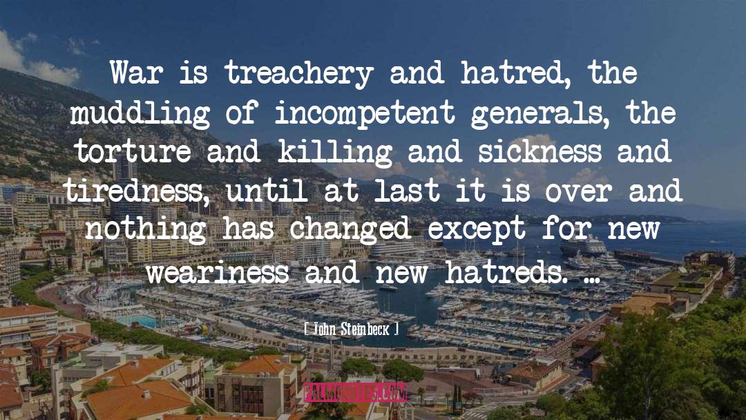Hatreds quotes by John Steinbeck