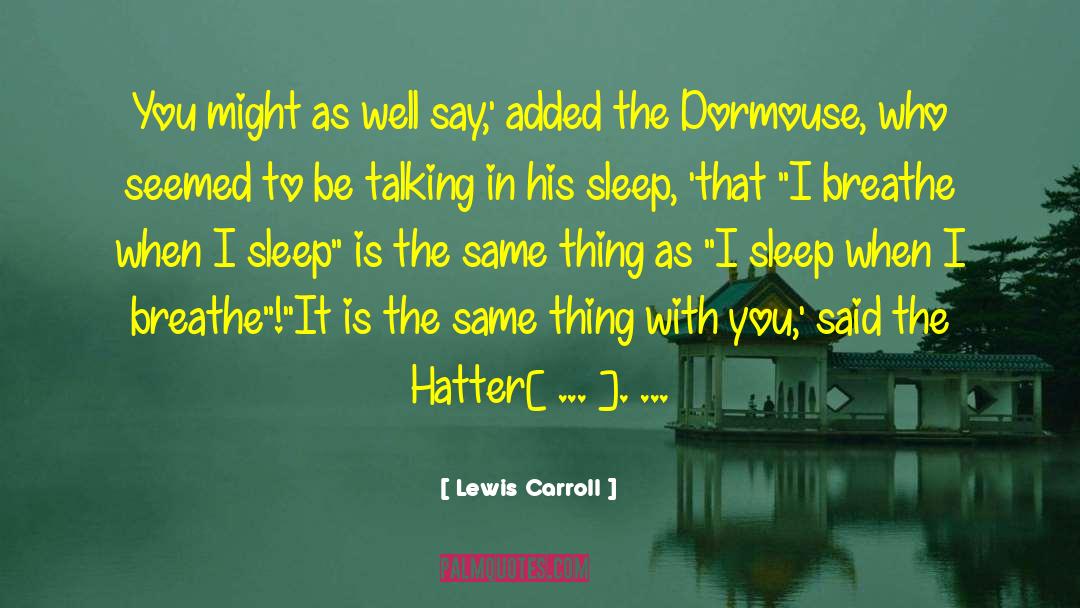 Hatter quotes by Lewis Carroll