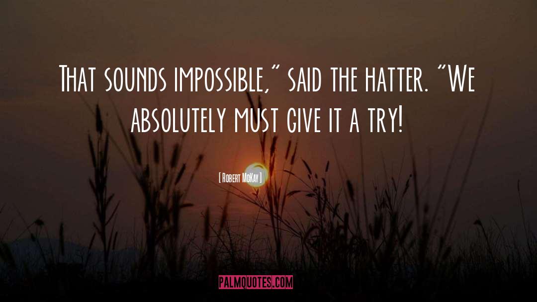 Hatter quotes by Robert McKay