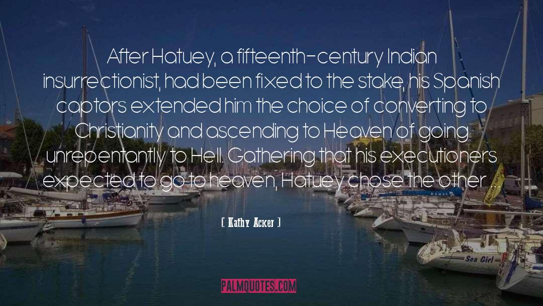 Hatuey quotes by Kathy Acker