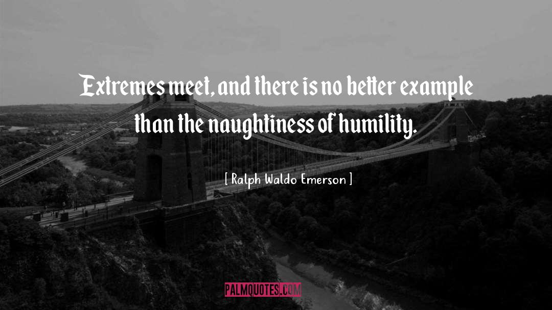 Haughtiness quotes by Ralph Waldo Emerson