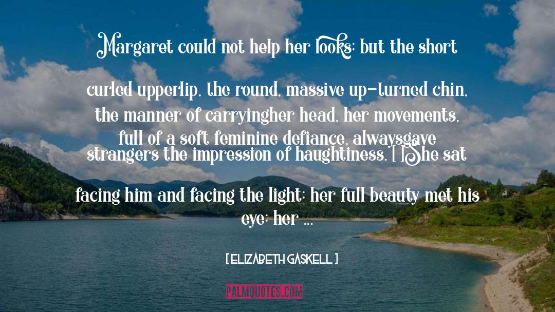 Haughtiness quotes by Elizabeth Gaskell