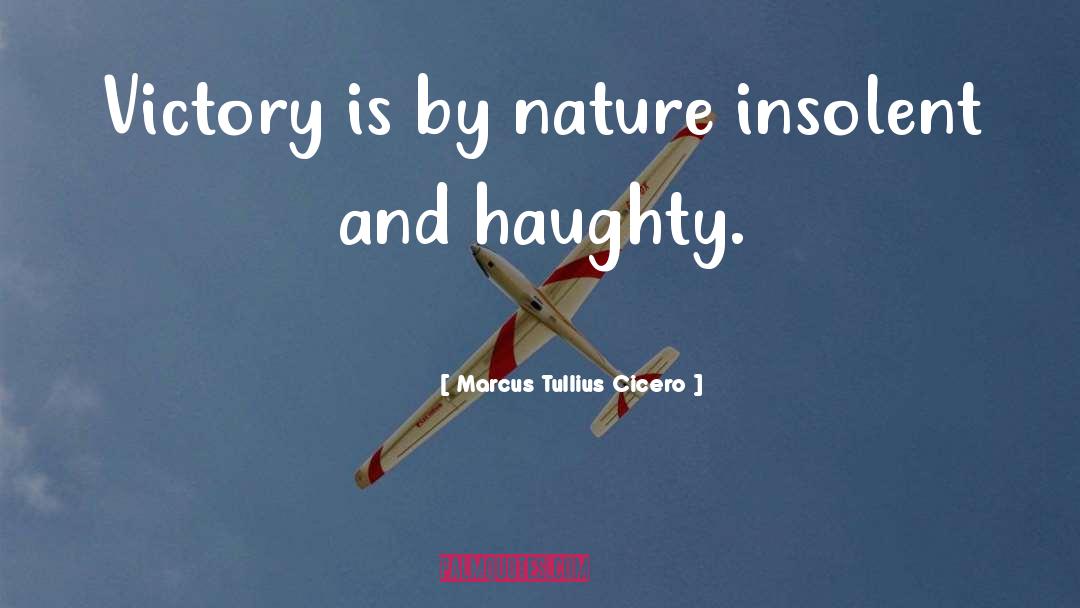 Haughty quotes by Marcus Tullius Cicero