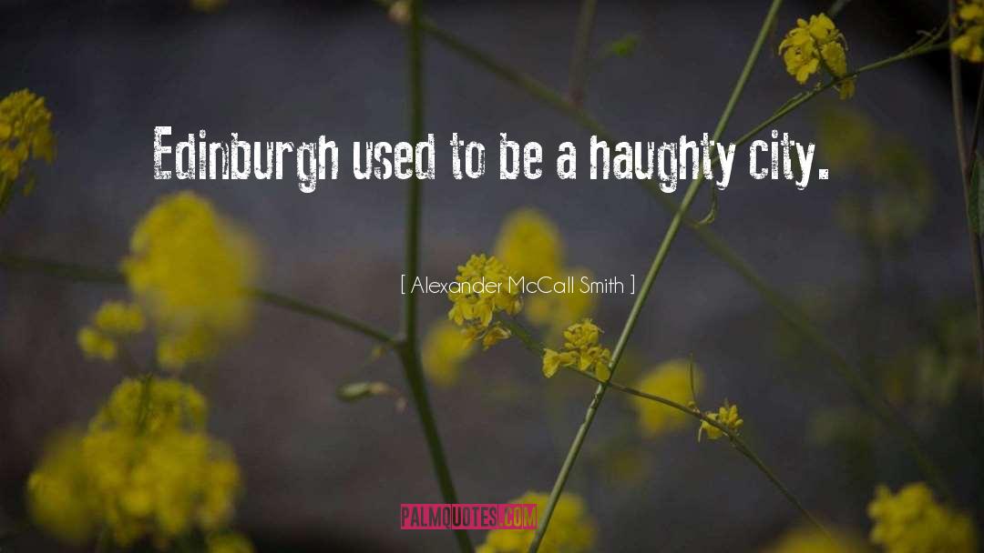 Haughty quotes by Alexander McCall Smith