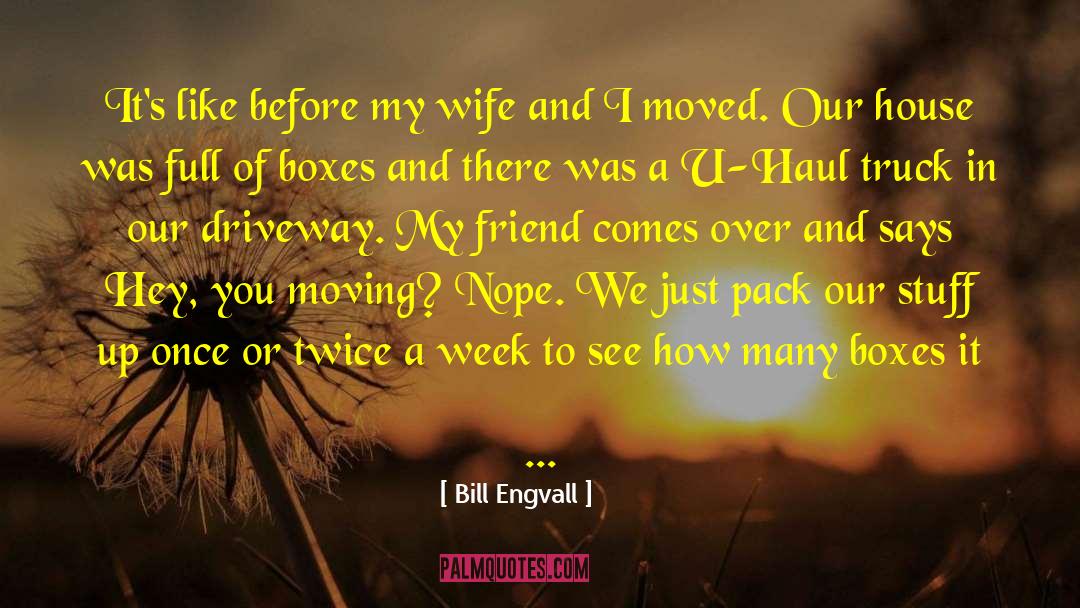 Haul quotes by Bill Engvall