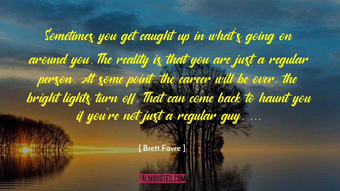 Haunt 2013 quotes by Brett Favre