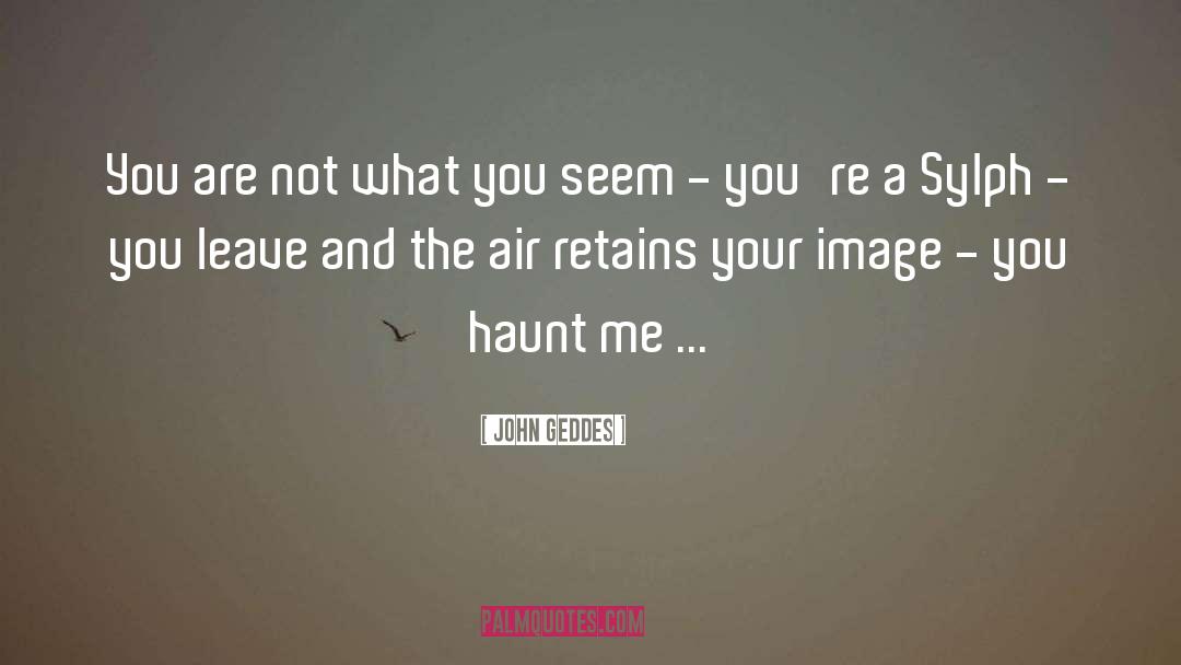 Haunt Me quotes by John Geddes