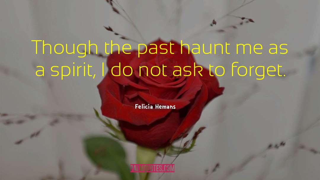 Haunt Me quotes by Felicia Hemans