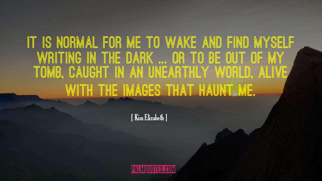 Haunt quotes by Kim Elizabeth