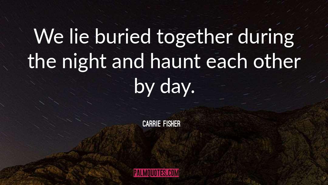 Haunt quotes by Carrie Fisher