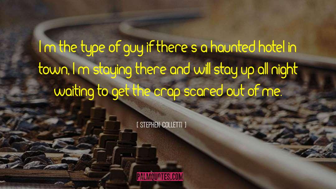Haunted Hotel quotes by Stephen Colletti