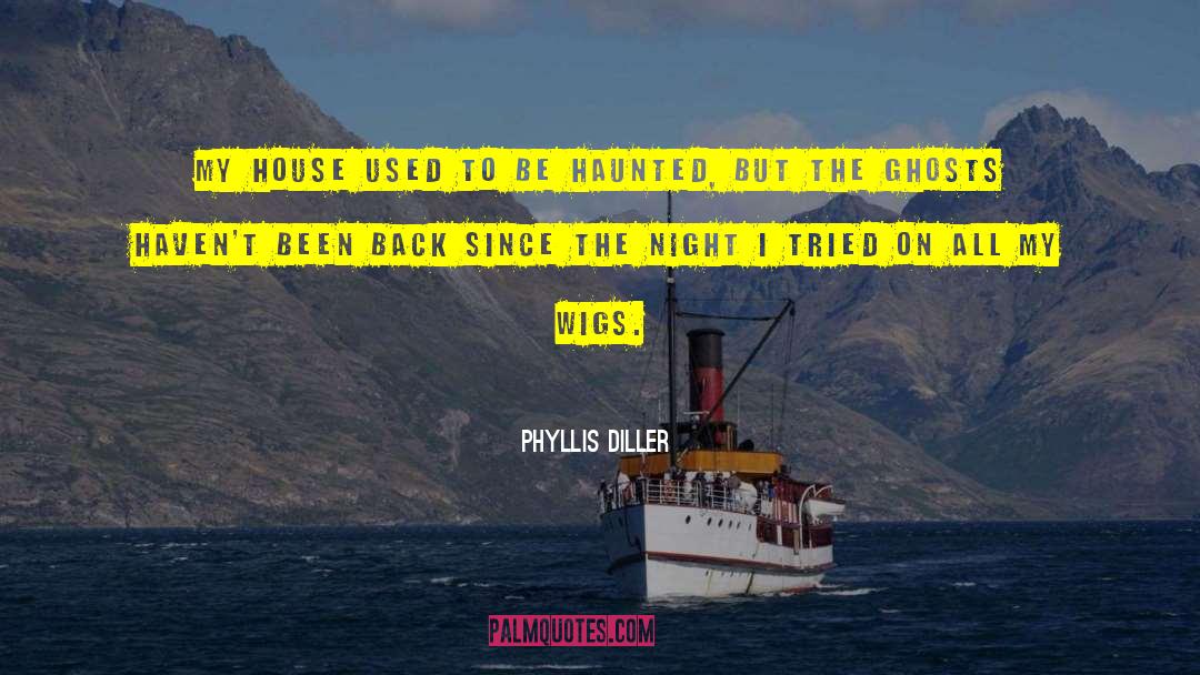 Haunted Hotels quotes by Phyllis Diller