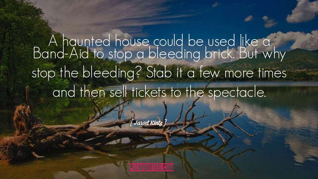 Haunted House quotes by Jarod Kintz