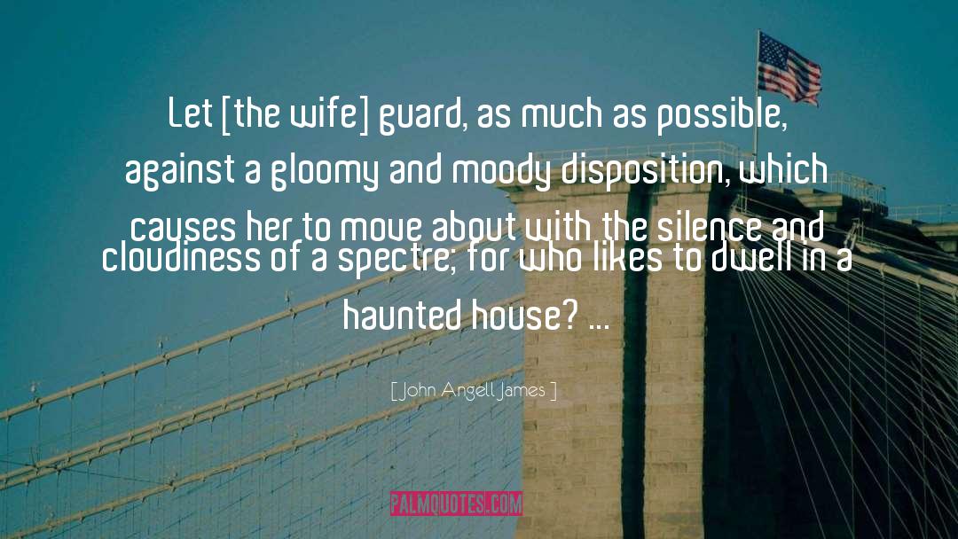 Haunted House quotes by John Angell James