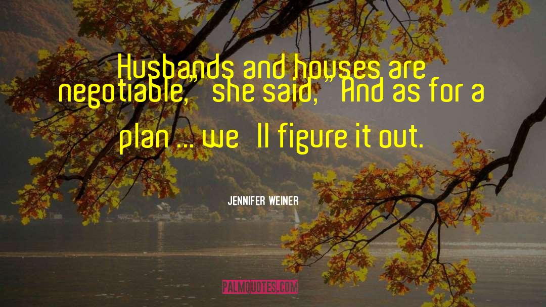 Haunted Houses quotes by Jennifer Weiner