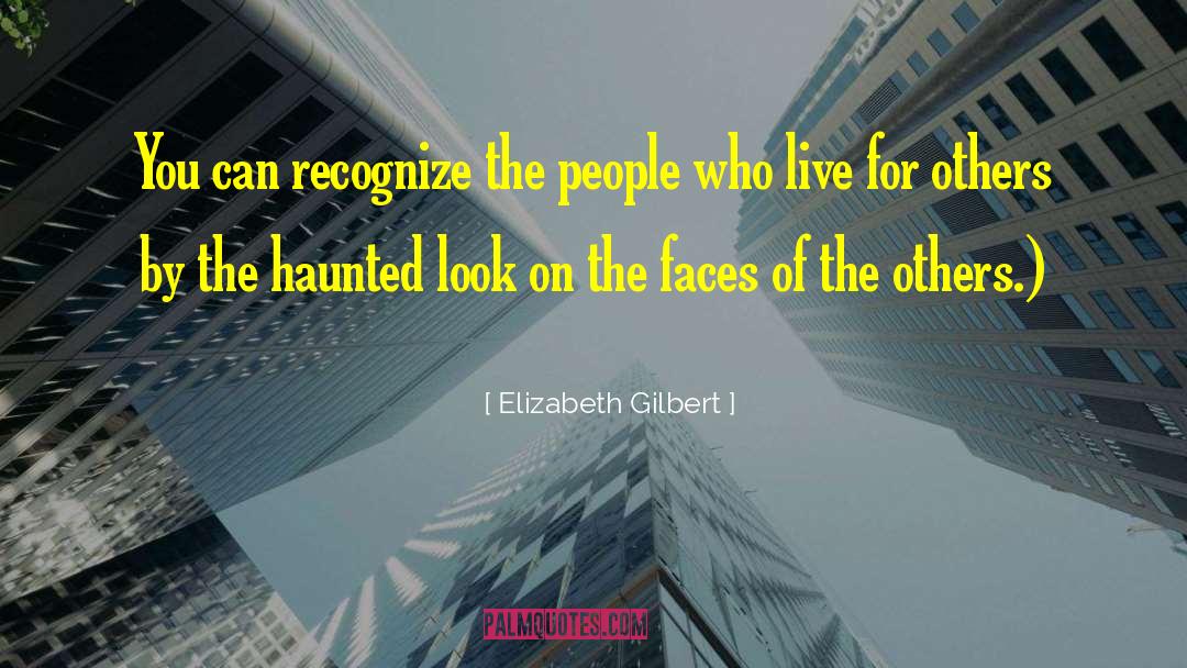Haunted Look quotes by Elizabeth Gilbert
