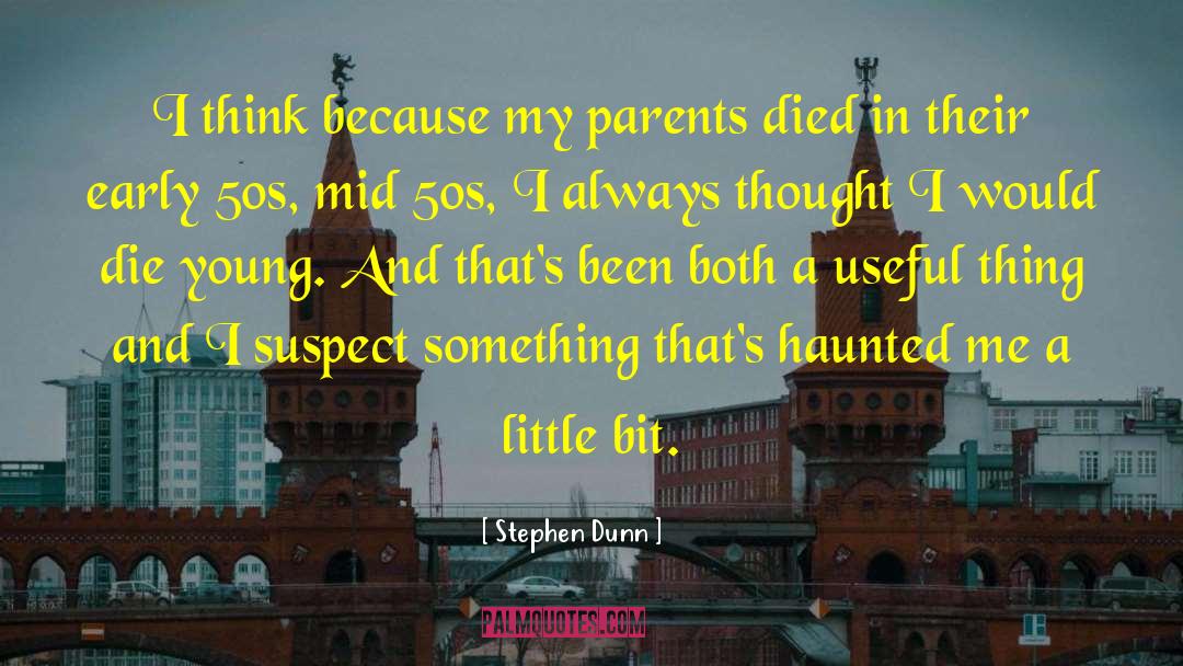 Haunted quotes by Stephen Dunn