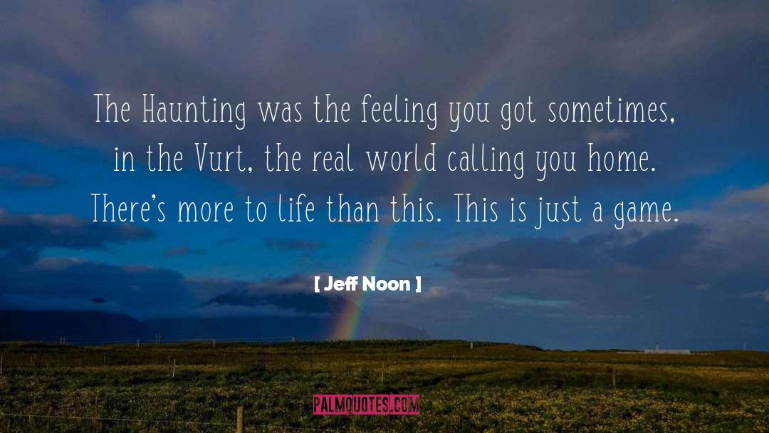 Haunting quotes by Jeff Noon