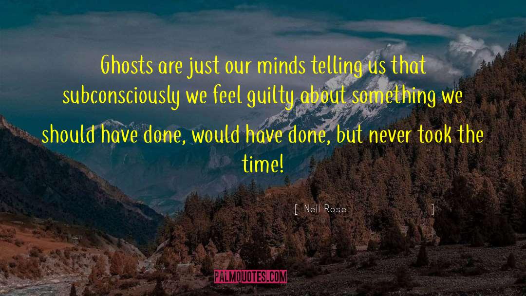 Hauntings quotes by Nell Rose