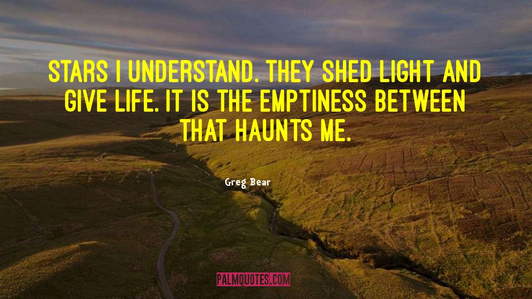 Haunts quotes by Greg Bear