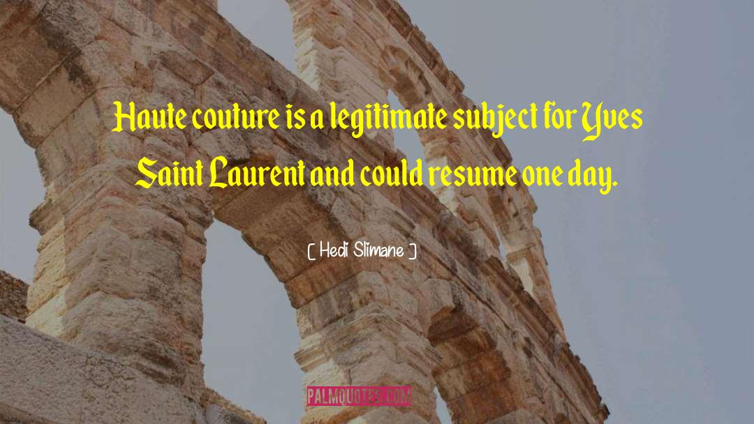 Haute Couture quotes by Hedi Slimane