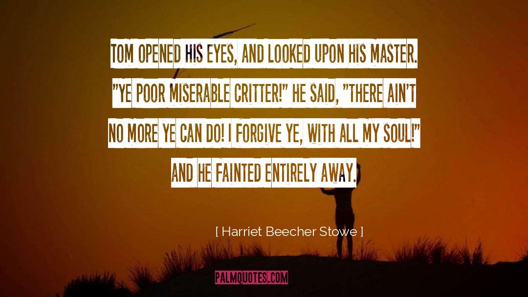 Havahart Critter quotes by Harriet Beecher Stowe