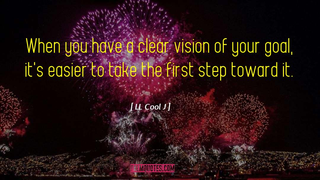 Have A Clear Vision quotes by LL Cool J