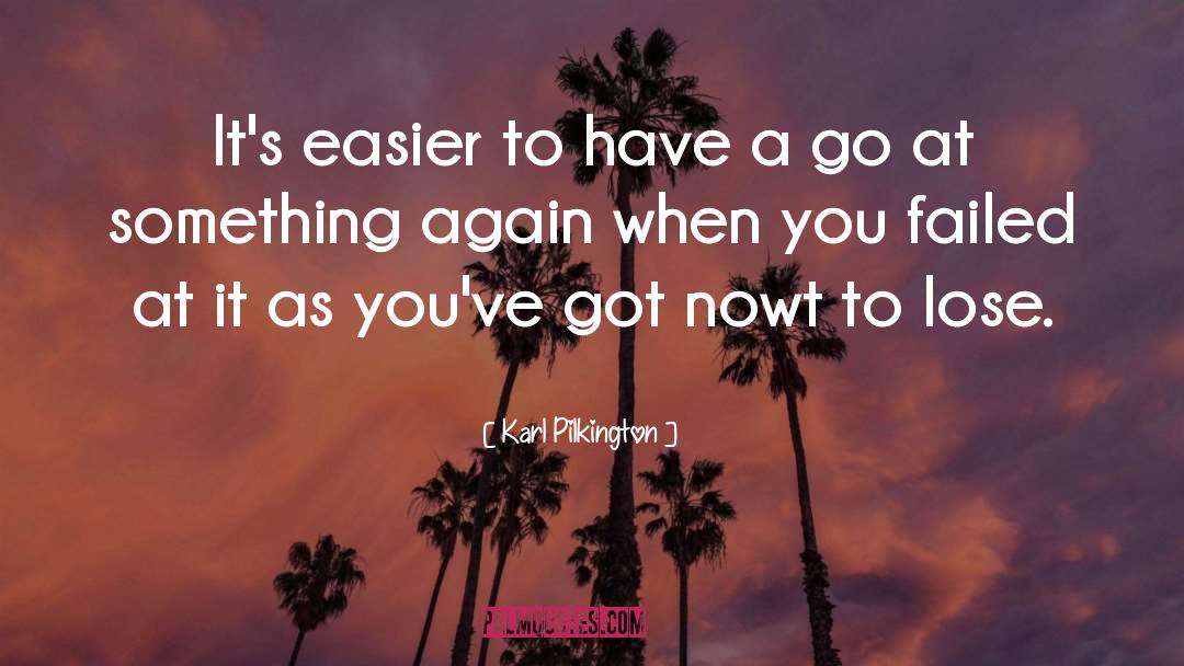 Have A Go quotes by Karl Pilkington