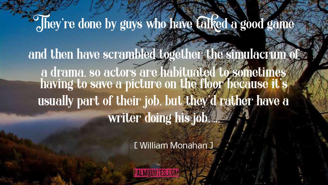 Have A Good Night quotes by William Monahan